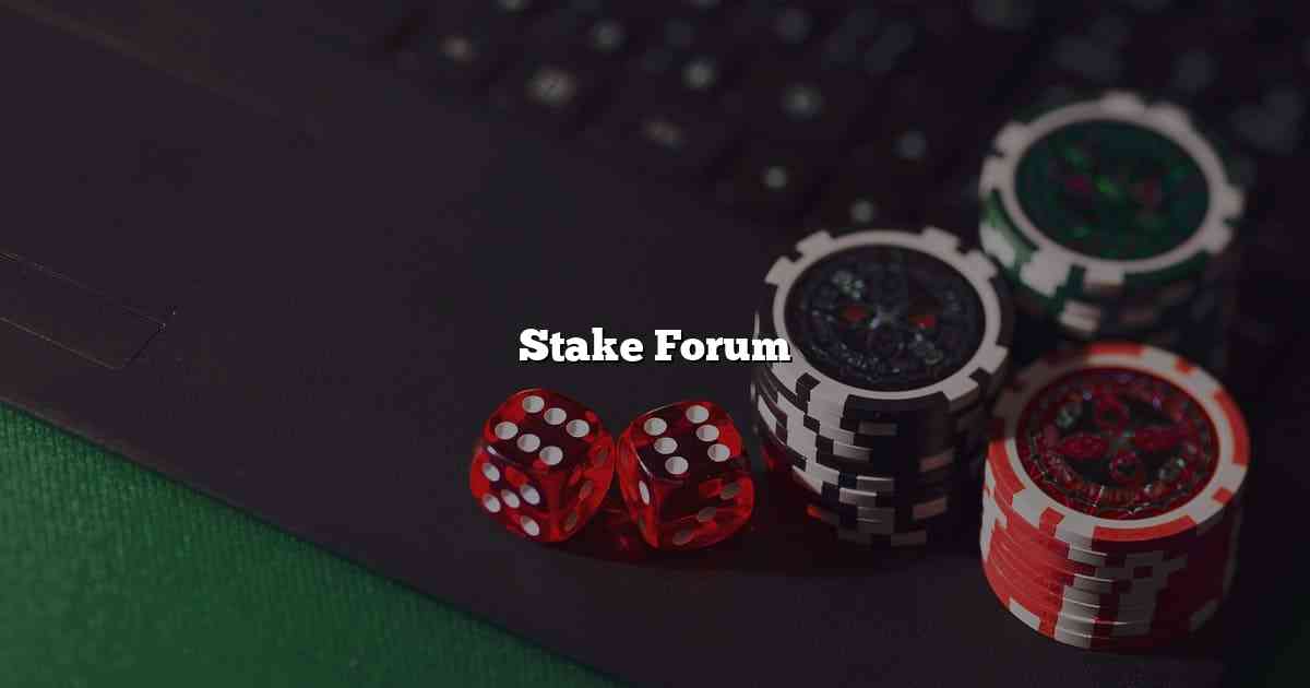 Stake Forum