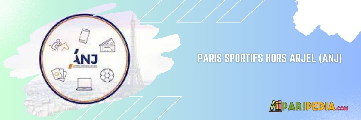 Paris Sportifs Hors ARJEL (ANJ)