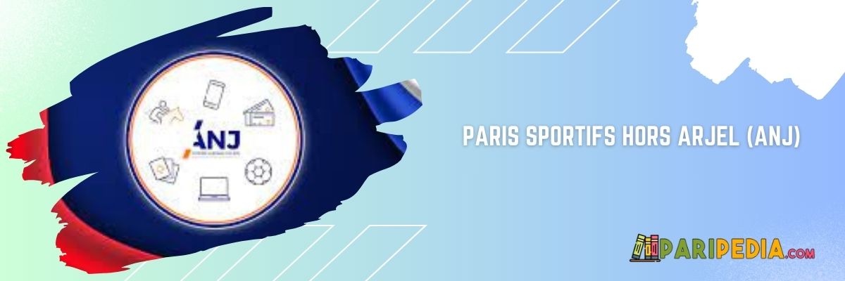 Paris Sportifs Hors ARJEL (ANJ)