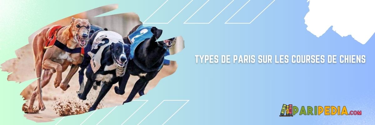 Types de paris sur les courses de chiens