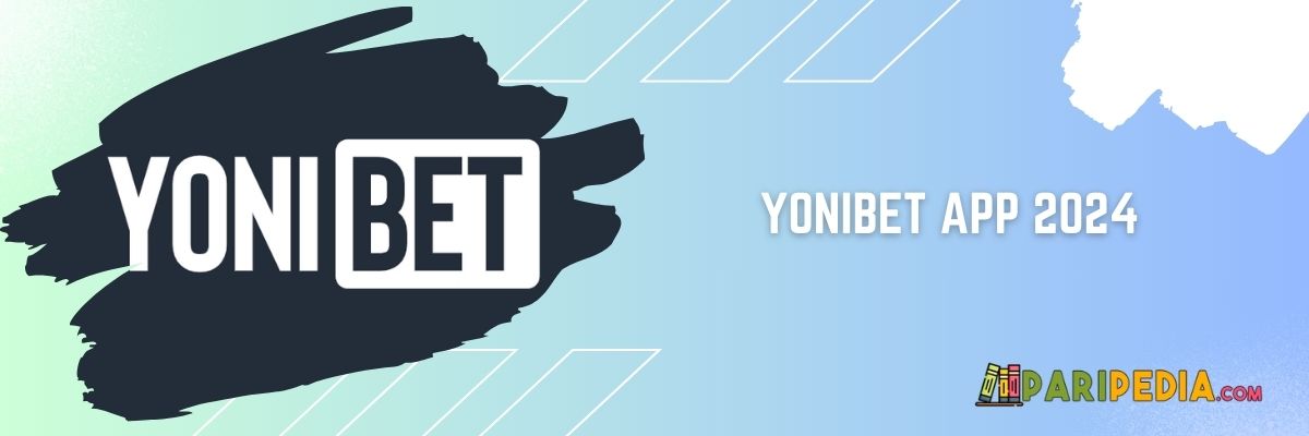 Yonibet app 2024